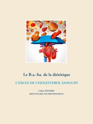 cover image of Le B.a.-ba. de la diététique de l'excès de cholestérol sanguin